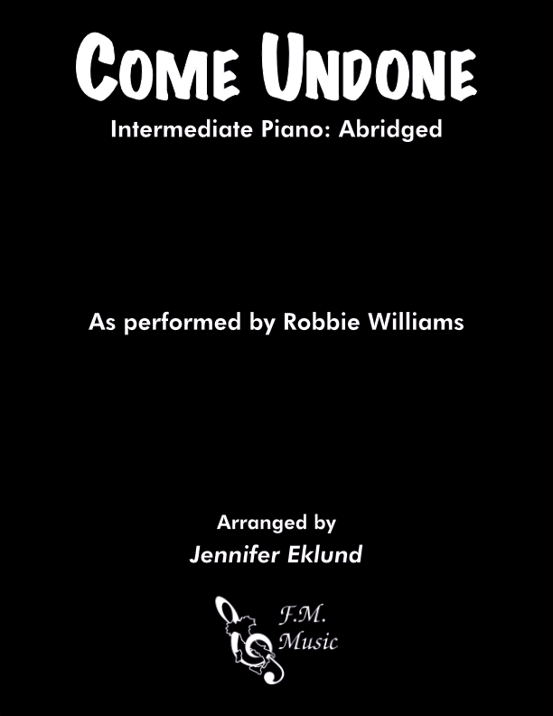 Come Undone (Intermediate Piano: Abridged Version)